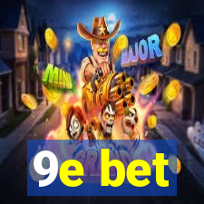 9e bet